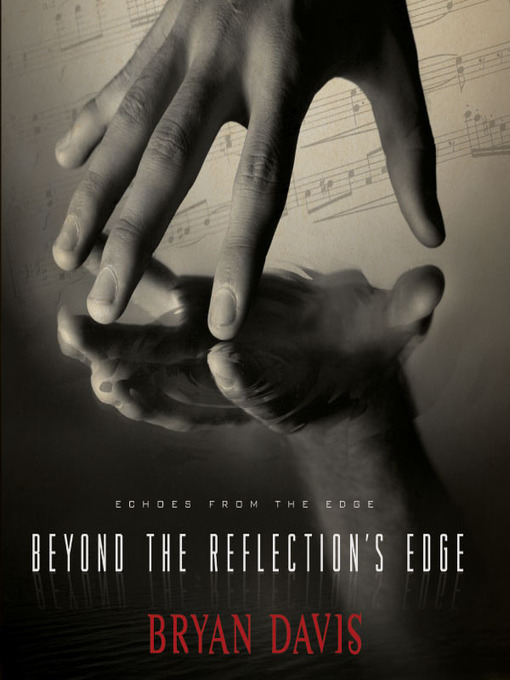 Title details for Beyond the Reflection's Edge by Bryan Davis - Available